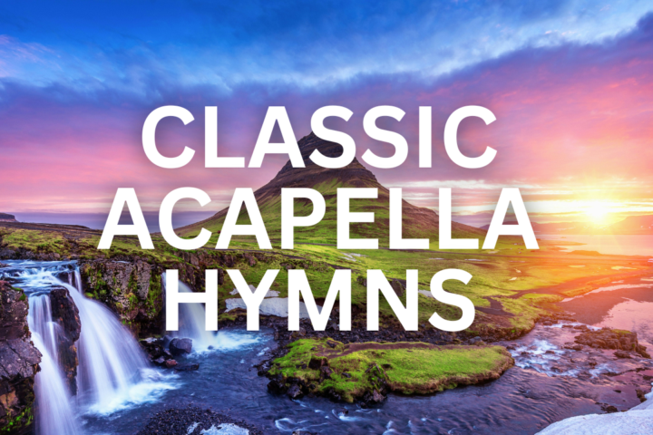 Overlaid bold white text reads 'CLASSIC ACAPELLA HYMNS' on a sunset-lit landscape with a waterfall and rocky green coastline.